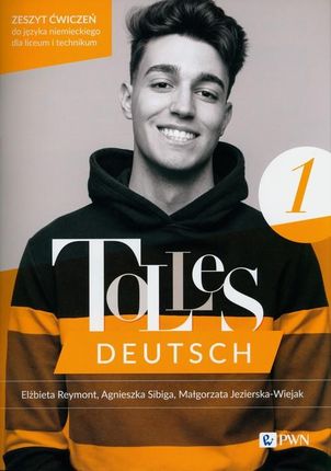 Tolles Deutsch 1. Zeszyt ćwiczeń Język niemieckii dla liceum i technikum