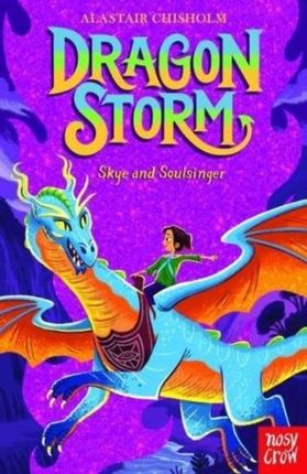 Dragon Storm: Skye and Soulsinger Alastair Chisholm