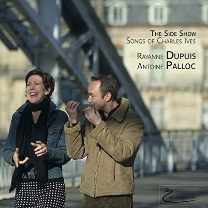 Antoine Palloc Rayanne Dupuis: The Side Show : Chansons De Charles Ives [CD]