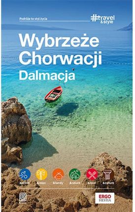 Wybrzeże Chorwacji. Dalmacja. #Travel&Style. Wydanie 2 pdf Zbiorowa Praca