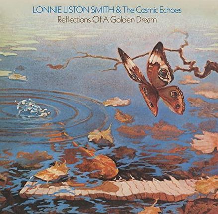 Lonnie Liston Smith & The Cosmic Echoes - Reflections Of A Golden Dream (Winyl)