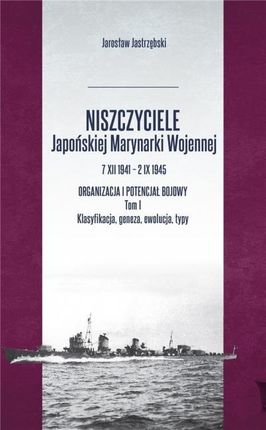 Niszczyciele Japońskiej Marynarki Wojennej Jarosław Jastrzębski