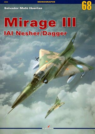 Mirage III IAI Nesher/Dagger - Kagero Monograph No. 68 - Ceny i opinie -  Ceneo.pl