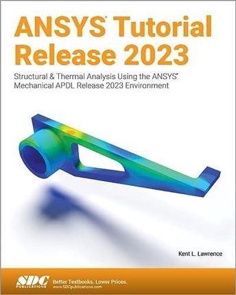 ANSYS Tutorial Release 2023 Lawrence, Kent L.