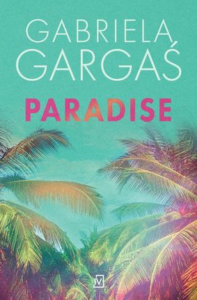 Paradise mobi,epub Gabriela Gargaś