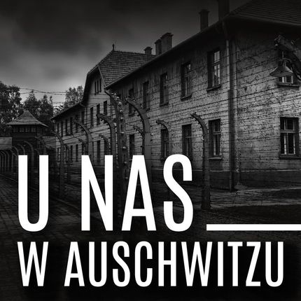 U nas w Auschwitzu (mp3)