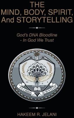 THE MIND, BODY, SPIRIT, And STORYTELLING: God's DNA Bloodline - In God We Trust