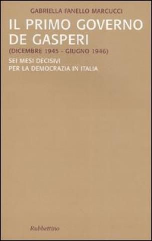 Primo Governo De Gasperi Dicembre 1945 Giugno 1946 Sei Mesi Decisivi Per La Democrazia In