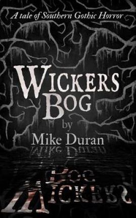 Wickers Bog: A Tale of Southern Gothic Horror