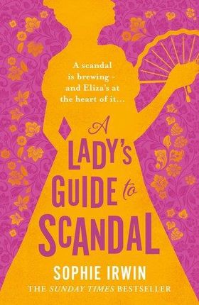 A Lady's Guide to Scandal Irwin, Sophie