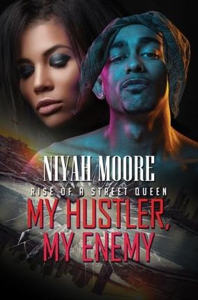 My Hustler, My Enemy Moore, Niyah
