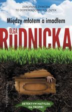 Zdjęcie Między młotem a imadłem. Matylda Dominiczak. Tom 7 - Płock