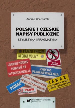 Polskie i czeskie napisy publiczne. Stylistyka i pragmatyka pdf Andrzej Charciarek
