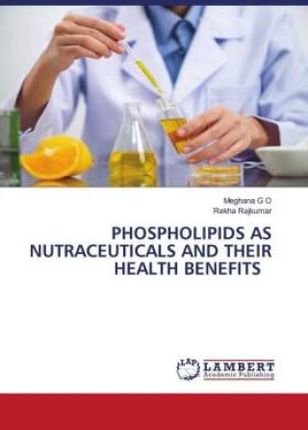 PHOSPHOLIPIDS AS NUTRACEUTICALS AND THEIR HEALTH BENEFITS