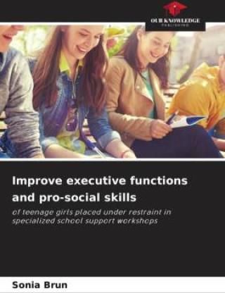 Improve Executive Functions And Pro-social Skills - Literatura ...