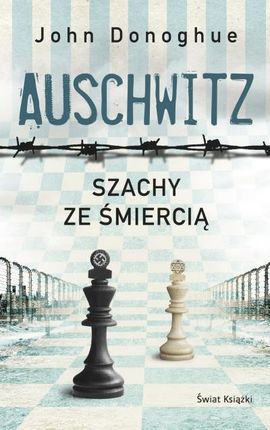 Auschwitz. Szachy ze śmiercią (wydanie pocketowe) Świat Książki