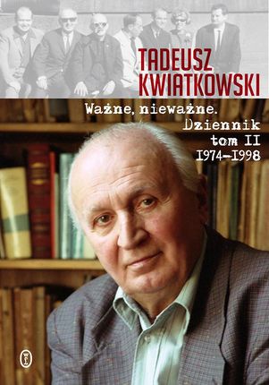 Ważne, nieważne. Dziennik tom II 1974-1998