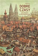 Zdjęcie Dobre Czasy jak zarobić w średniowieczu Paweł Zych - Płock