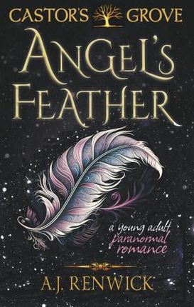 Angel&apos;s Feather (A Castor&apos;s Grove Young Adult Paranormal Romance)