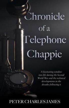 Chronicle of a Telephone Chappie Peter James