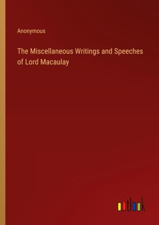 The Miscellaneous Writings And Speeches Of Lord Macaulay - Literatura ...