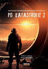 Zdjęcie Po katastrofie T.2 Antologia postapokaliptyczna Stalker Books - Luboń