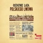 Ostatnie lata polskiego Lwowa (Audiobook)