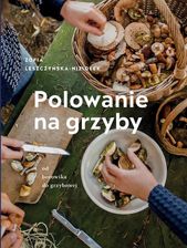 Zdjęcie Polowanie na grzyby. Od borowika do grzybowej - Zawidów