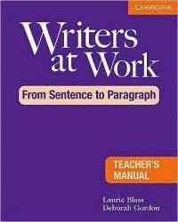 Writers at Work From Sentence to Paragraph, Teacher's Manual