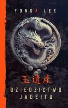 Zdjęcie Dziedzictwo Jadeitu. Saga o Zielonych Kościach. Tom 3 - Płock