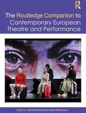 Routledge Companion To Contemporary European Theatre And Performance ...