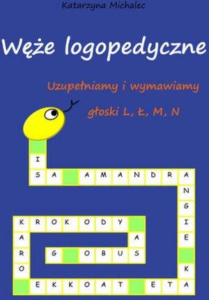 Uzupełniamy i wymawiamy głoski L, Ł, M, N. Węże logopedyczne pdf Katarzyna Michalec