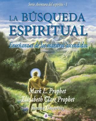 La búsqueda espiritual: Ensenanzas de los maestros ascendidos