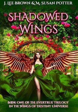 Shadowed Wings: Book 1 in the Evertrue Trilogy