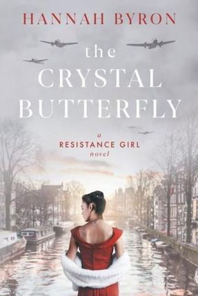 The Crystal Butterfly: A Gripping Dutch Resistance Saga of World War 2
