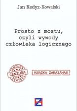 Prosto z mostu, czyli wywody człowieka logicznego mobi,epub,pdf Jan Kedyz-Kowalski