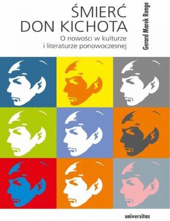 Śmierć Don Kichota. O nowości w kulturze i literaturze ponowoczesnej mobi,epub,pdf Gerard Ronge