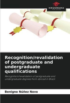 Recognition/revalidation of postgraduate and undergraduate qualifications