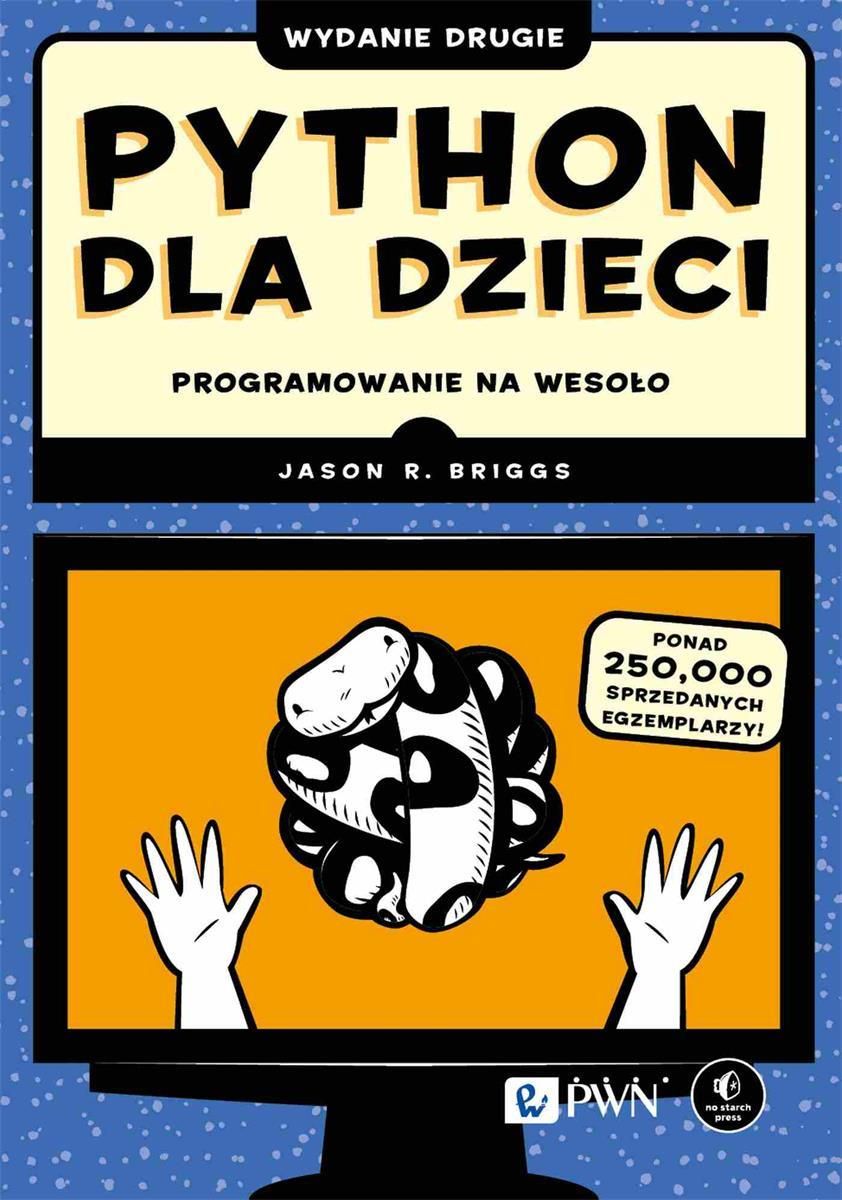 Książka Python Dla Dzieci Programowanie Na Wesoło Wydawnictwo Naukowe Pwn Ceny I Opinie 2170