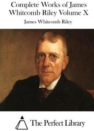 Complete Works of James Whitcomb Riley Volume X - Literatura ...