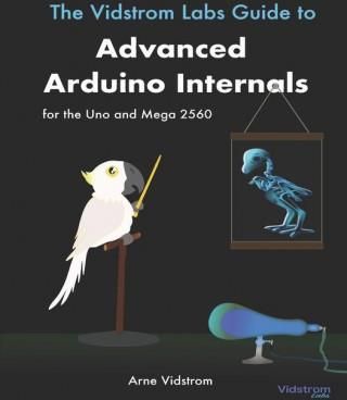 Vidstrom Labs Guide to Advanced Arduino Internals for the Uno and Mega 2560