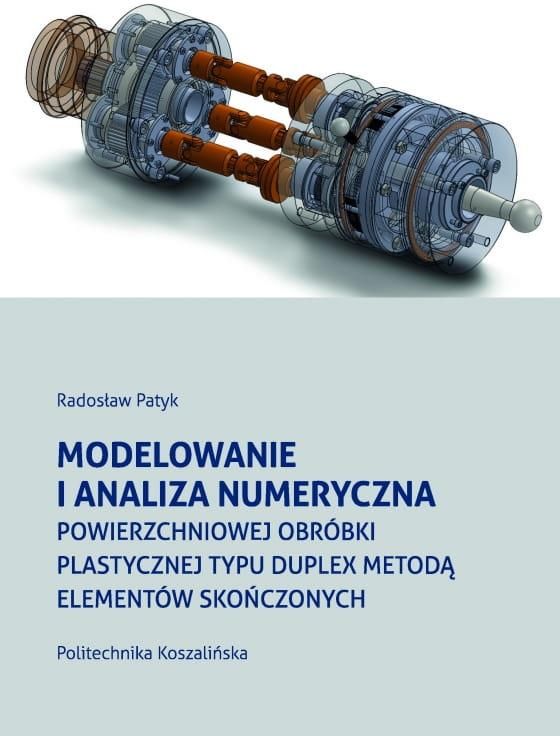 Modelowanie I Analiza Numeryczna Powierzchniowej Obróbki Plastycznej ...