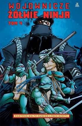 Wojownicze Żółwie Ninja (Tom 4) - Kevin B. Eastman, Tom Waltz, Dan Duncan [KOMIKS]