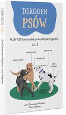 Zdjęcie Dekoder psów. Praktyczny przewodnik po świecie psich sygnałów - Skoczów