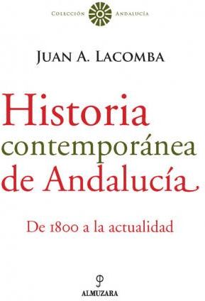 Historia contemporánea de Andalucía : de 1800 a la actualidad