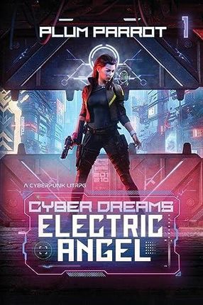 Electric Angel: A Cyberpunk LitRPG