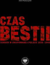 Zdjęcie Czas bestii. Terror w okupowanej Polsce 1939-1945 - Cieszyn