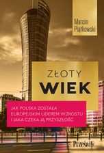 Zdjęcie Złoty wiek. Jak Polska została europejskim liderem wzrostu i jaka czeka ją przyszłość - Sieradz
