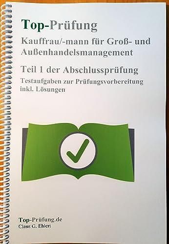 Abschlussprüfung Teil 1 Groß Und Außenhandel Top Prüfung Kauffrau/-mann für Groß- und Außenhandelsmanagement - Teil