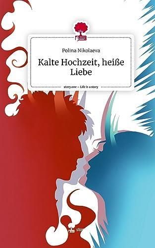 Kalte Hochzeit Heiße Liebe Life Is A Story Storyone Literatura Obcojęzyczna Ceny I 